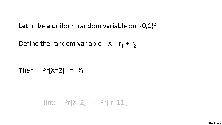 Let r be a uniform random variable on {0, 1}2 Define the random variable