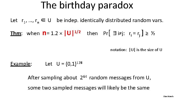 The birthday paradox Let r 1, …, rn ∈ U be indep. identically distributed