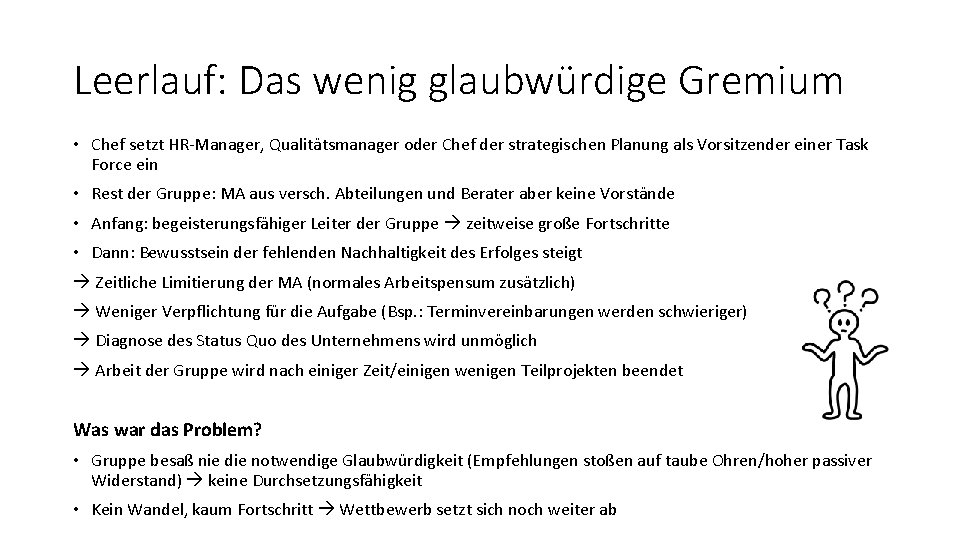 Leerlauf: Das wenig glaubwürdige Gremium • Chef setzt HR-Manager, Qualitätsmanager oder Chef der strategischen