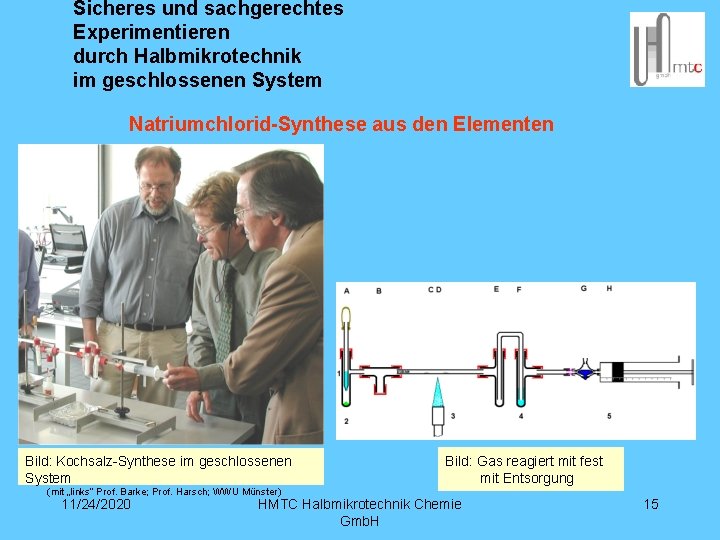 Sicheres und sachgerechtes Experimentieren durch Halbmikrotechnik im geschlossenen System Natriumchlorid-Synthese aus den Elementen Bild: