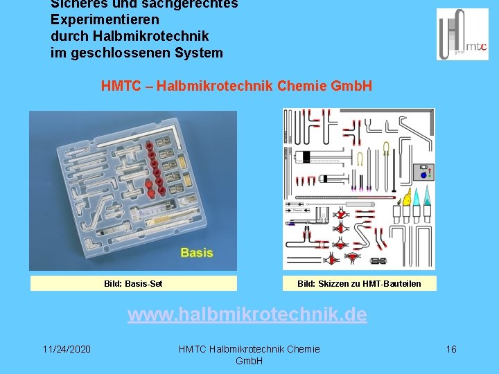 Sicheres und sachgerechtes Experimentieren durch Halbmikrotechnik im geschlossenen System HMTC – Halbmikrotechnik Chemie Gmb.