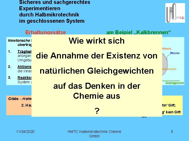 Sicheres und sachgerechtes Experimentieren durch Halbmikrotechnik im geschlossenen System Erhaltungssätze am Beipiel „Kalkbrennen“ Wie
