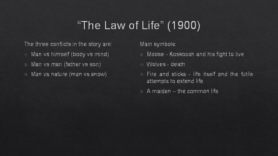 “The Law of Life” (1900) The three conflicts in the story are: Main symbols: