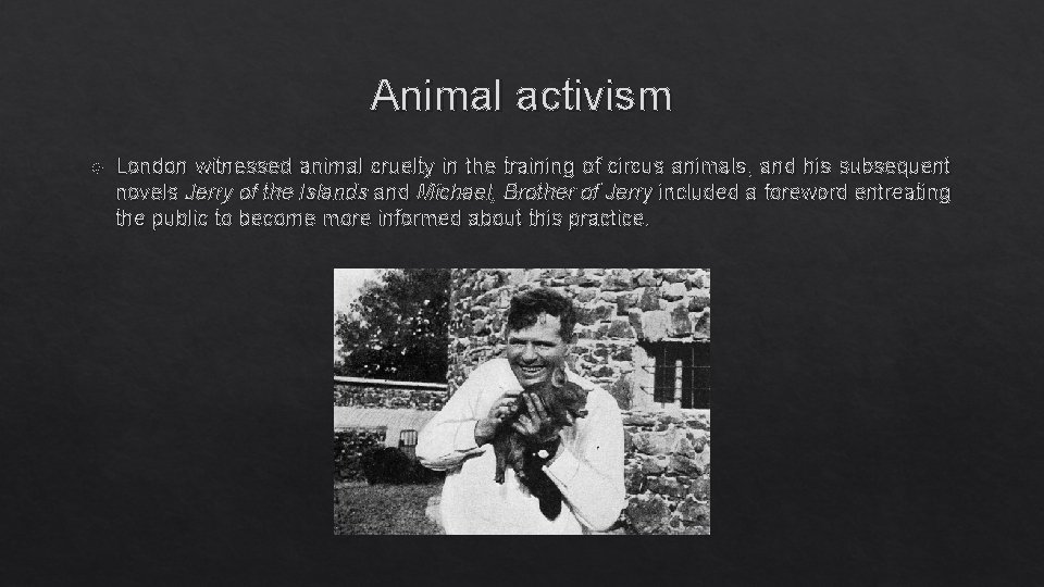 Animal activism London witnessed animal cruelty in the training of circus animals, and his