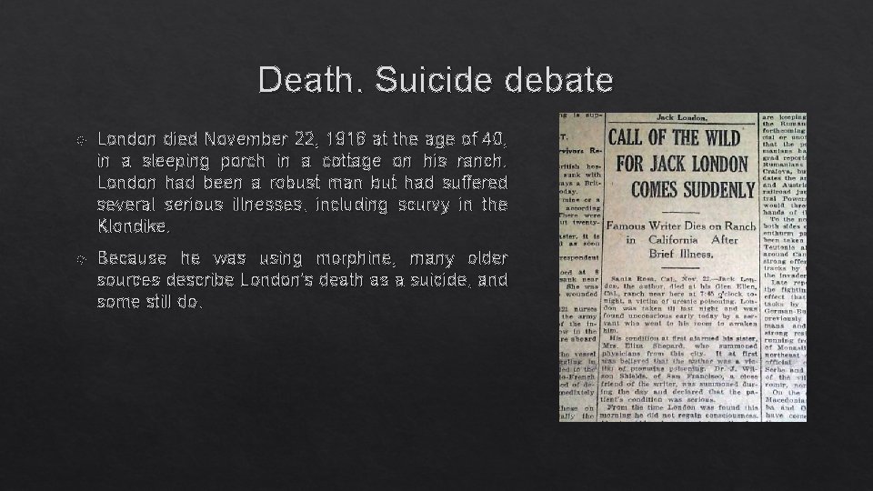 Death. Suicide debate London died November 22, 1916 at the age of 40, in