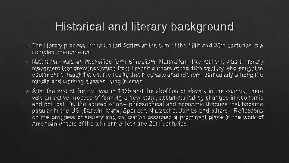 Historical and literary background The literary process in the United States at the turn