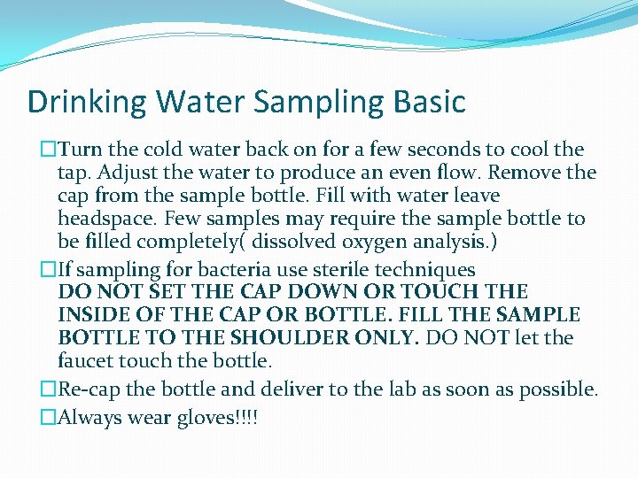Drinking Water Sampling Basic �Turn the cold water back on for a few seconds Drinking Water Sampling Basic �Turn the cold water back on for a few seconds