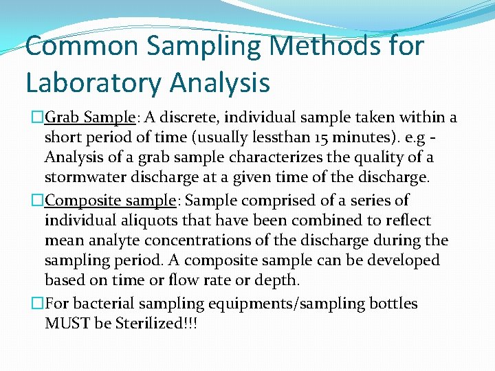 Common Sampling Methods for Laboratory Analysis �Grab Sample: A discrete, individual sample taken within Common Sampling Methods for Laboratory Analysis �Grab Sample: A discrete, individual sample taken within