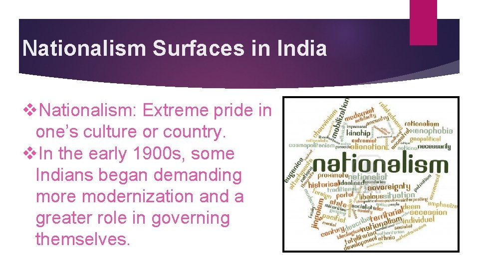 Nationalism Surfaces in India v. Nationalism: Extreme pride in one’s culture or country. v.