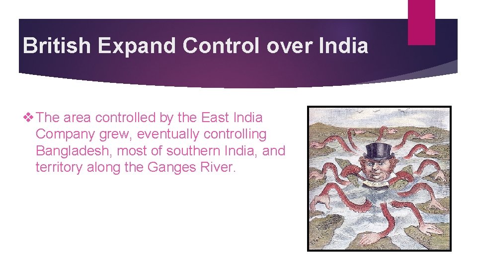 British Expand Control over India v The area controlled by the East India Company