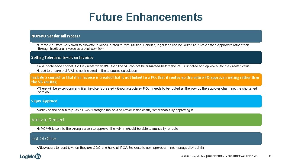 Future Enhancements NON-PO Vendor Bill Process • Create 7 custom workflows to allow for
