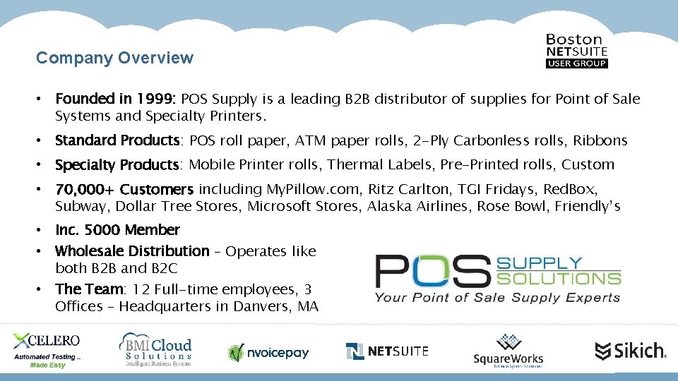 Company Overview • Founded in 1999: POS Supply is a leading B 2 B