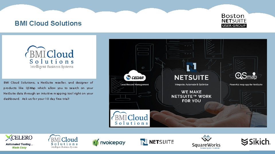 BMI Cloud Solutions, a Net. Suite reseller, and designer of products like QSMap which
