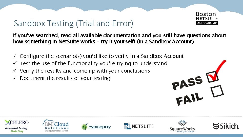 Sandbox Testing (Trial and Error) If you’ve searched, read all available documentation and you