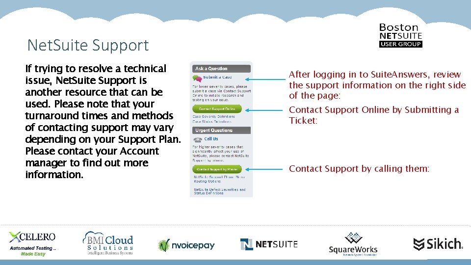 Net. Suite Support If trying to resolve a technical issue, Net. Suite Support is