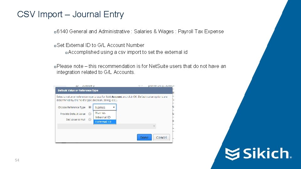 CSV Import – Journal Entry � � � 54 6140 General and Administrative :