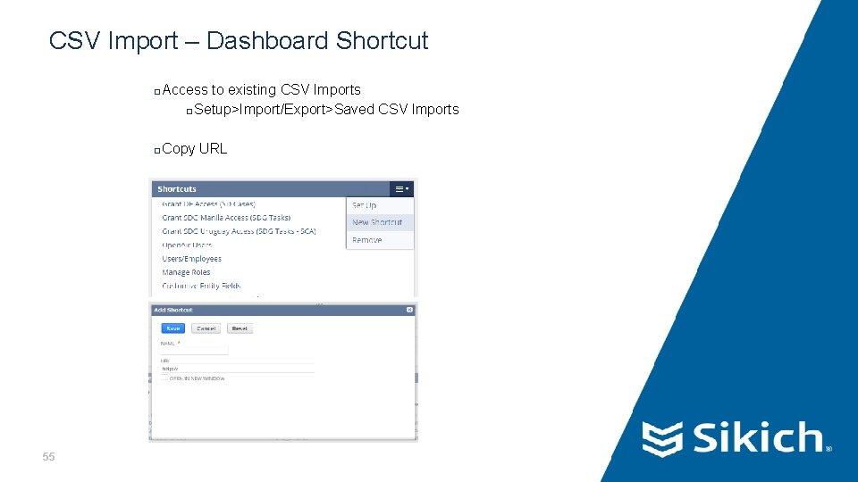 CSV Import – Dashboard Shortcut � � 55 Access to existing CSV Imports �