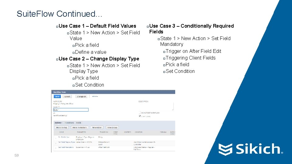 Suite. Flow Continued… Use Case 1 – Default Field Values � State 1 >