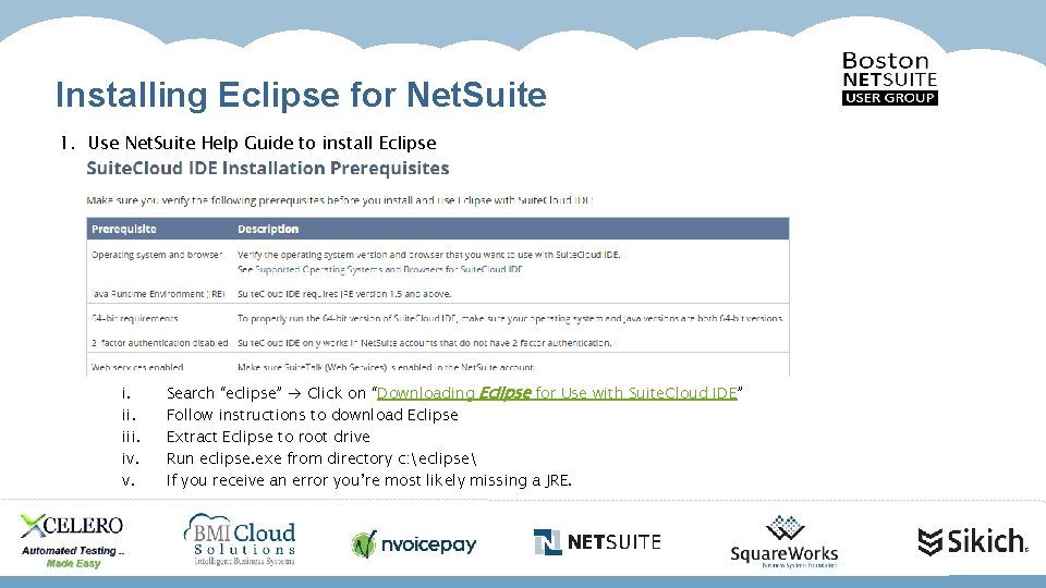 Installing Eclipse for Net. Suite 1. Use Net. Suite Help Guide to install Eclipse