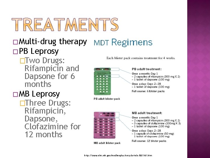 � Multi-drug therapy � PB Leprosy �Two Drugs: Rifampicin and Dapsone for 6 months