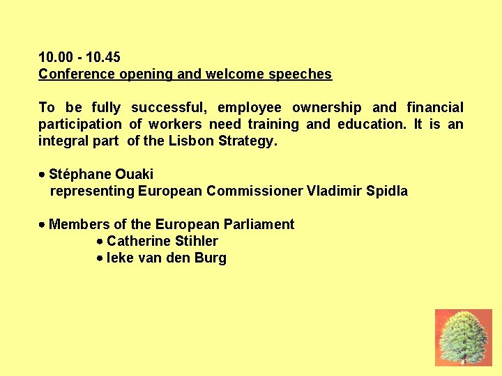 16 JUNE: OPENING 10. 00 - 10. 45 Conference opening and welcome speeches To