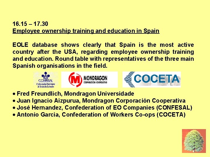 16 JUNE: SPAIN 16. 15 – 17. 30 Employee ownership training and education in