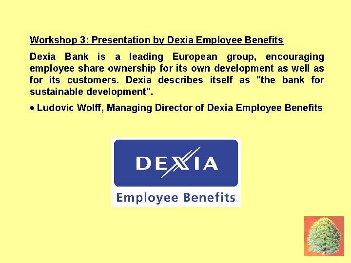 17 JUNE: W 3 DEXIA Workshop 3: Presentation by Dexia Employee Benefits Dexia Bank