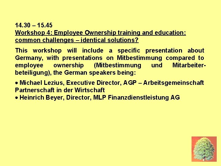 17 JUNE: W 4 COMMON, SIMILAR? 14. 30 – 15. 45 Workshop 4: Employee