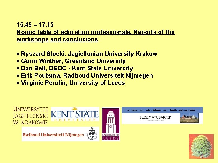 17 JUNE: PROFESIONALS 15. 45 – 17. 15 Round table of education professionals. Reports