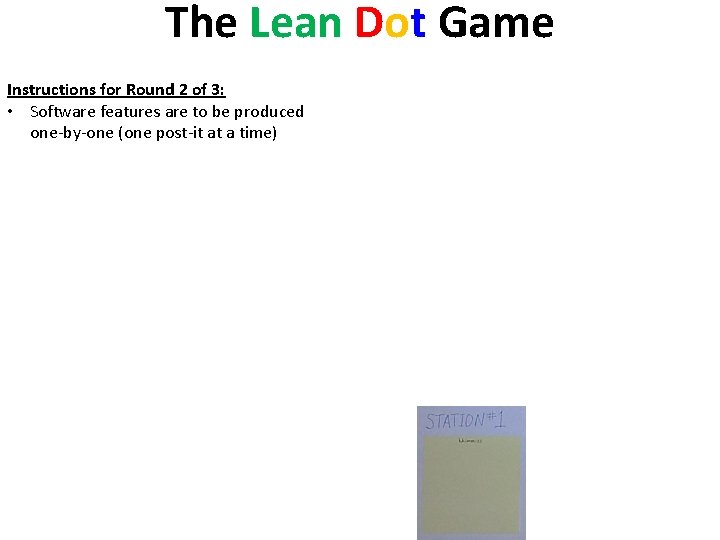 The Lean Dot Game Instructions for Round 2 of 3: • Software features are
