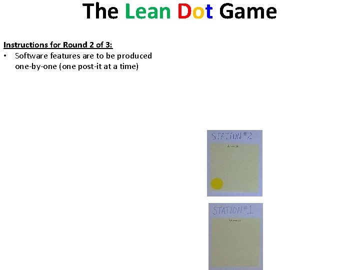 The Lean Dot Game Instructions for Round 2 of 3: • Software features are