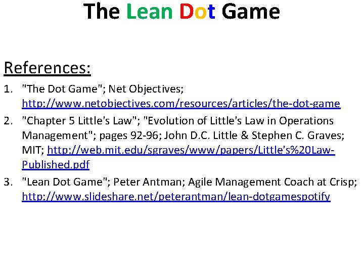 The Lean Dot Game References: 1. "The Dot Game"; Net Objectives; http: //www. netobjectives.