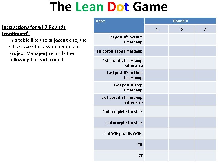 The Lean Dot Game Date: Instructions for all 3 Rounds (continued): • In a