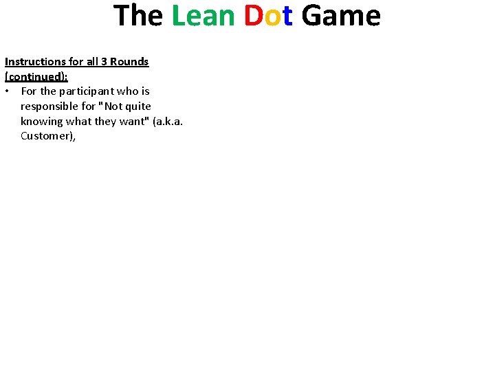 The Lean Dot Game Instructions for all 3 Rounds (continued): • For the participant