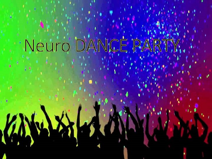 Neuro DANCE PARTY 