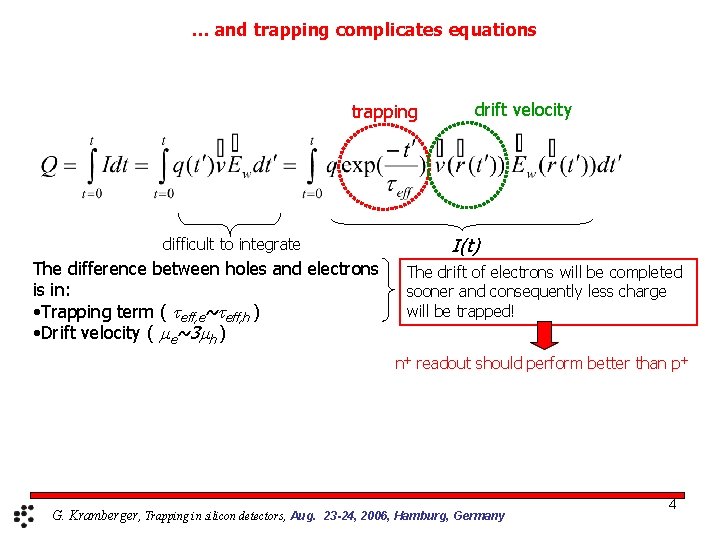 … and trapping complicates equations trapping difficult to integrate The difference between holes and