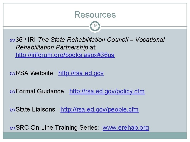 Resources 16 36 th IRI The State Rehabilitation Council – Vocational Rehabilitation Partnership at: