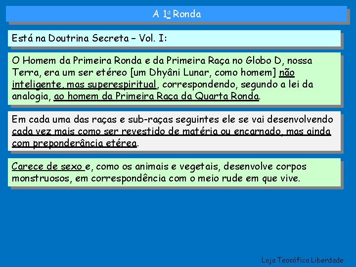 A 1 a Ronda Está na Doutrina Secreta – Vol. I: O Homem da