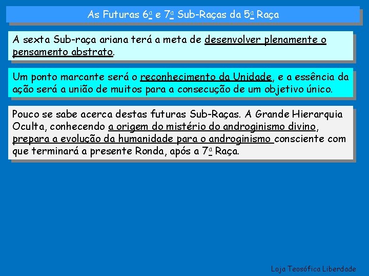 As Futuras 6 a e 7 a Sub-Raças da 5 a Raça A sexta