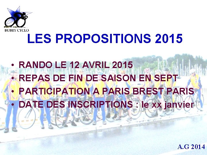 LES PROPOSITIONS 2015 • • RANDO LE 12 AVRIL 2015 REPAS DE FIN DE