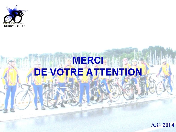 MERCI DE VOTRE ATTENTION A. G 2014 