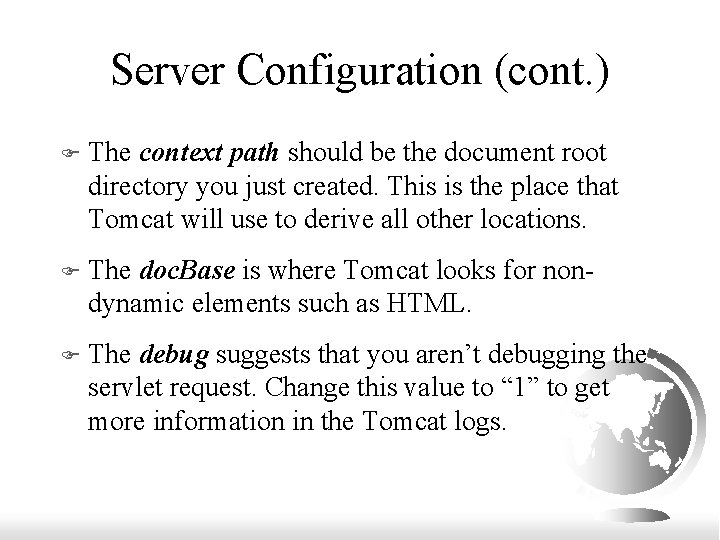 Server Configuration (cont. ) F The context path should be the document root directory