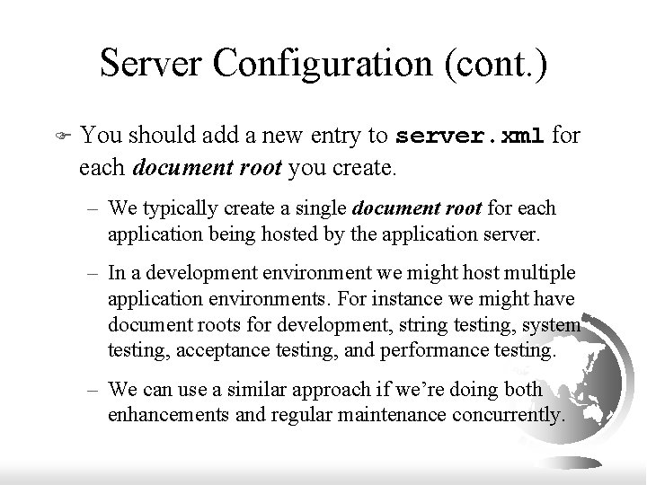 Server Configuration (cont. ) F You should add a new entry to server. xml