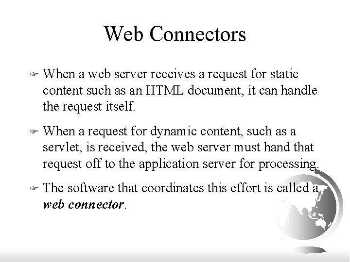 Web Connectors F When a web server receives a request for static content such