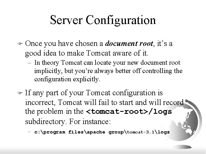 Server Configuration F Once you have chosen a document root, it’s a good idea