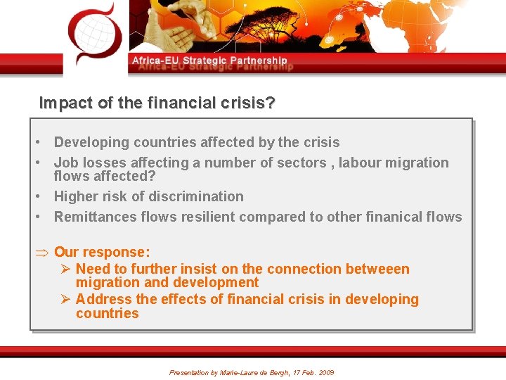 Impact of the financial crisis? • Developing countries affected by the crisis • Job