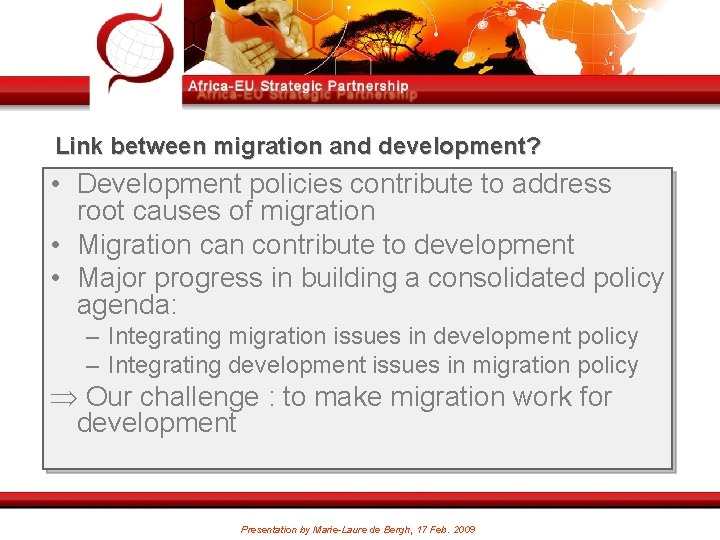 Link between migration and development? • Development policies contribute to address root causes of