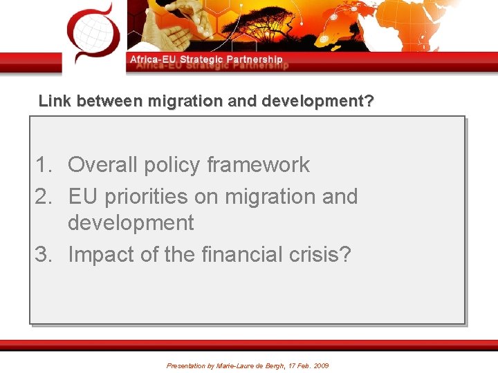 Link between migration and development? 1. Overall policy framework 2. EU priorities on migration