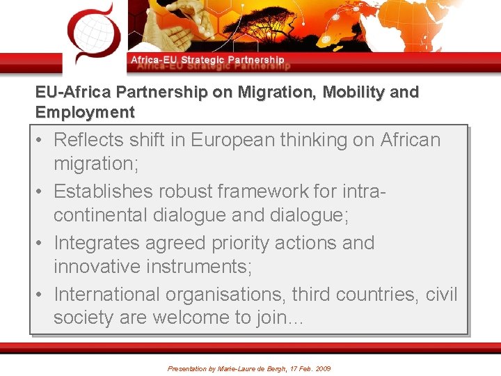EU-Africa Partnership on Migration, Mobility and Employment • Reflects shift in European thinking on