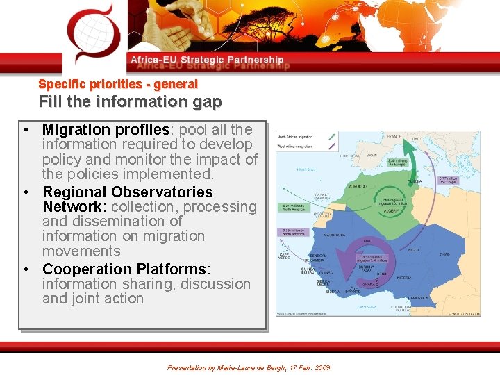 Specific priorities - general Fill the information gap • Migration profiles: pool all the